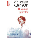 Bucătăria sclavilor - Kathleen Grissom - Delumani - Magazin Online Romanesc 