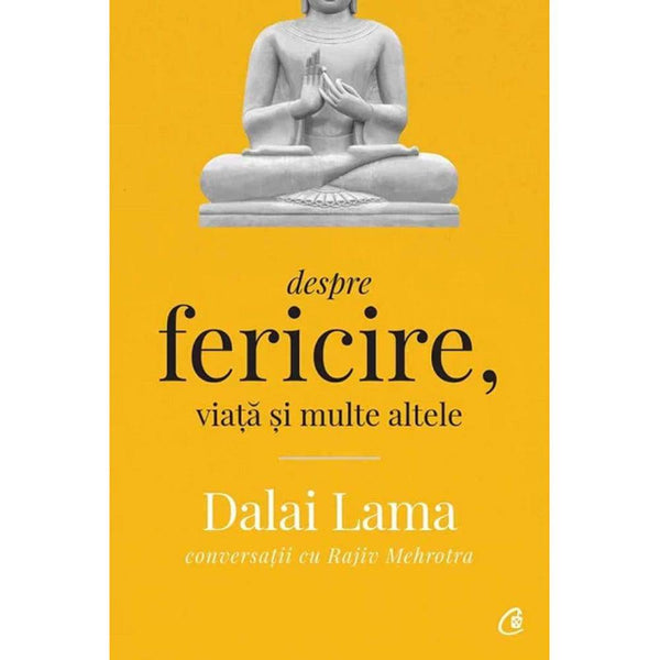 Dalai Lama: Despre fericire, viata si multe altele - Rajiv Mehrotra - Delumani - Magazin Online Romanesc 