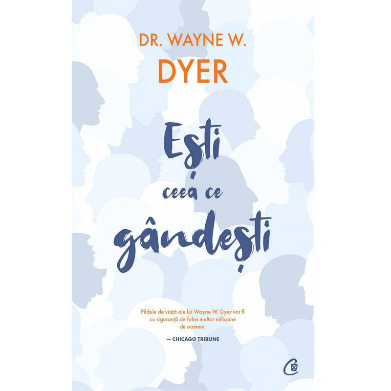 Esti ceea ce gandesti - Wayne W. Dyer - Delumani - Magazin Romanesc 