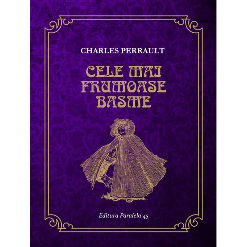 CELE MAI FRUMOASE BASME - PERRAULT Charles - Delumani - Magazin Romanesc 