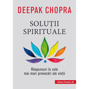 Solutii spirituale. Raspunsuri la cele mai mari provocari ale vietii - CHOPRA Deepak - Delumani - Magazin Online Romanesc 