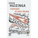 Amurgul Evului Mediu - Johan Huizinga - Delumani - Magazin Online Romanesc 