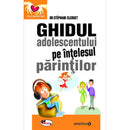 Ghidul adolescentului pe intelesul parintilor - dr Stephane Clerget - Delumani - Magazin Online Romanesc 