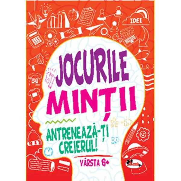 Jocurile mintii. Antreneaza-ti creierul! Varsta 6+ - Aramis